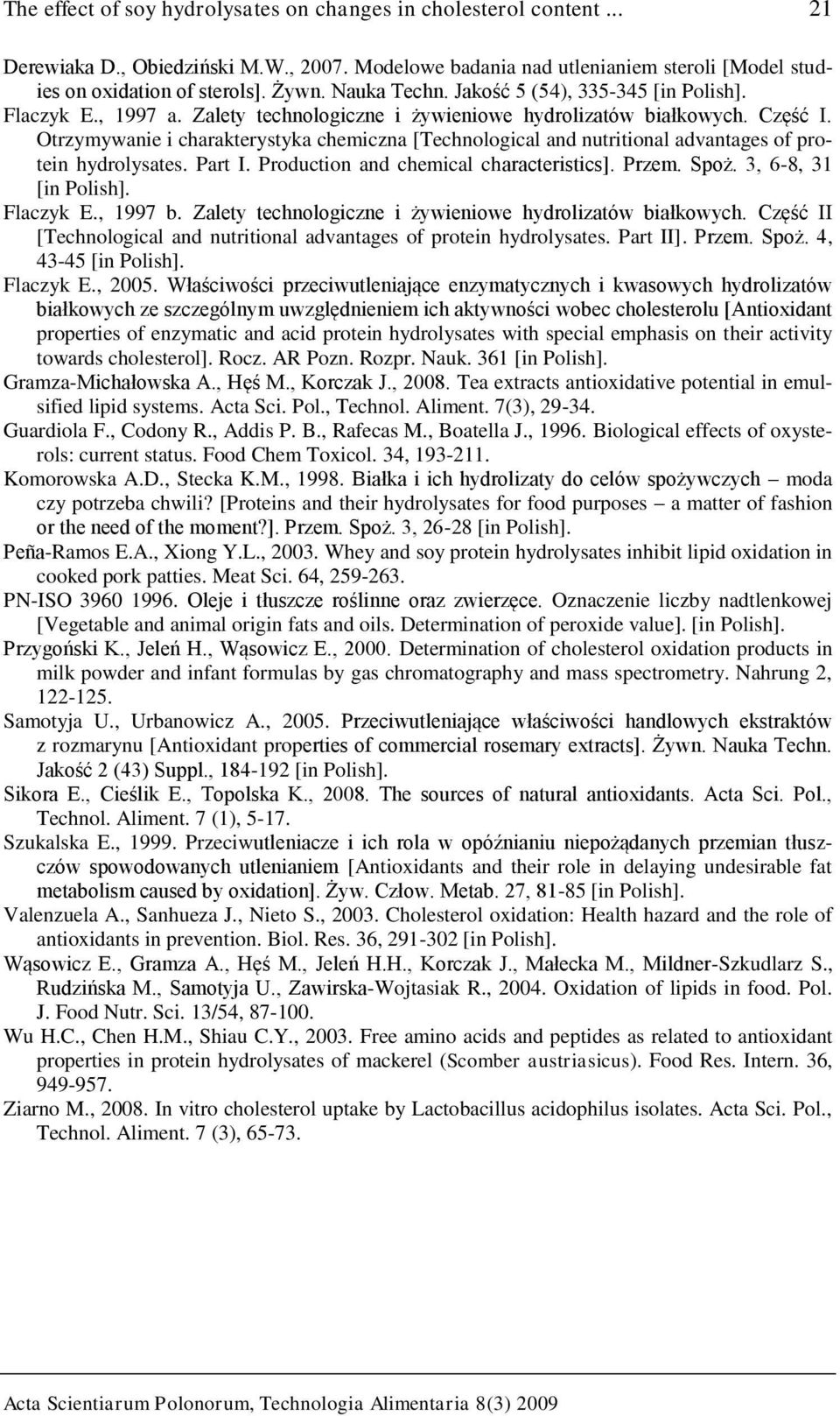 Otrzymywanie i charakterystyka chemiczna [Technological and nutritional advantages of protein hydrolysates. Part I. Production and chemical characteristics]. Przem. Spoż. 3, 6-8, 31 [in Polish].