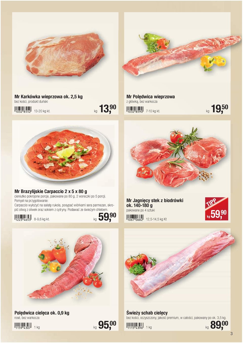 Pomysł na przygotowanie: Carpaccio wyłożyć na sałatę rukola, posypać wiórkami sera parmezan, skropić oliwą z oliwek oraz sokiem z cytryny. Podawać ze świeżym chlebem.!1223-egfd! 8-9,6 kg kt.