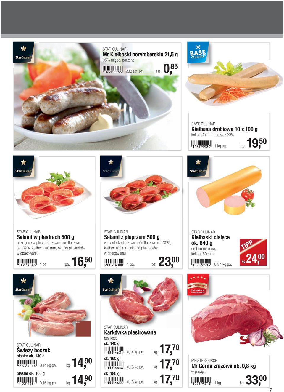 pa. 16, 50 Salami z pieprzem 500 g w plasterkach, zawartość tłuszczu ok. 30%, kaliber 100 mm, ok. 38 plasterków w opakowaniu!2004-eiaa! 1 pa. pa. 23, Kiełbaski cielęce ok.