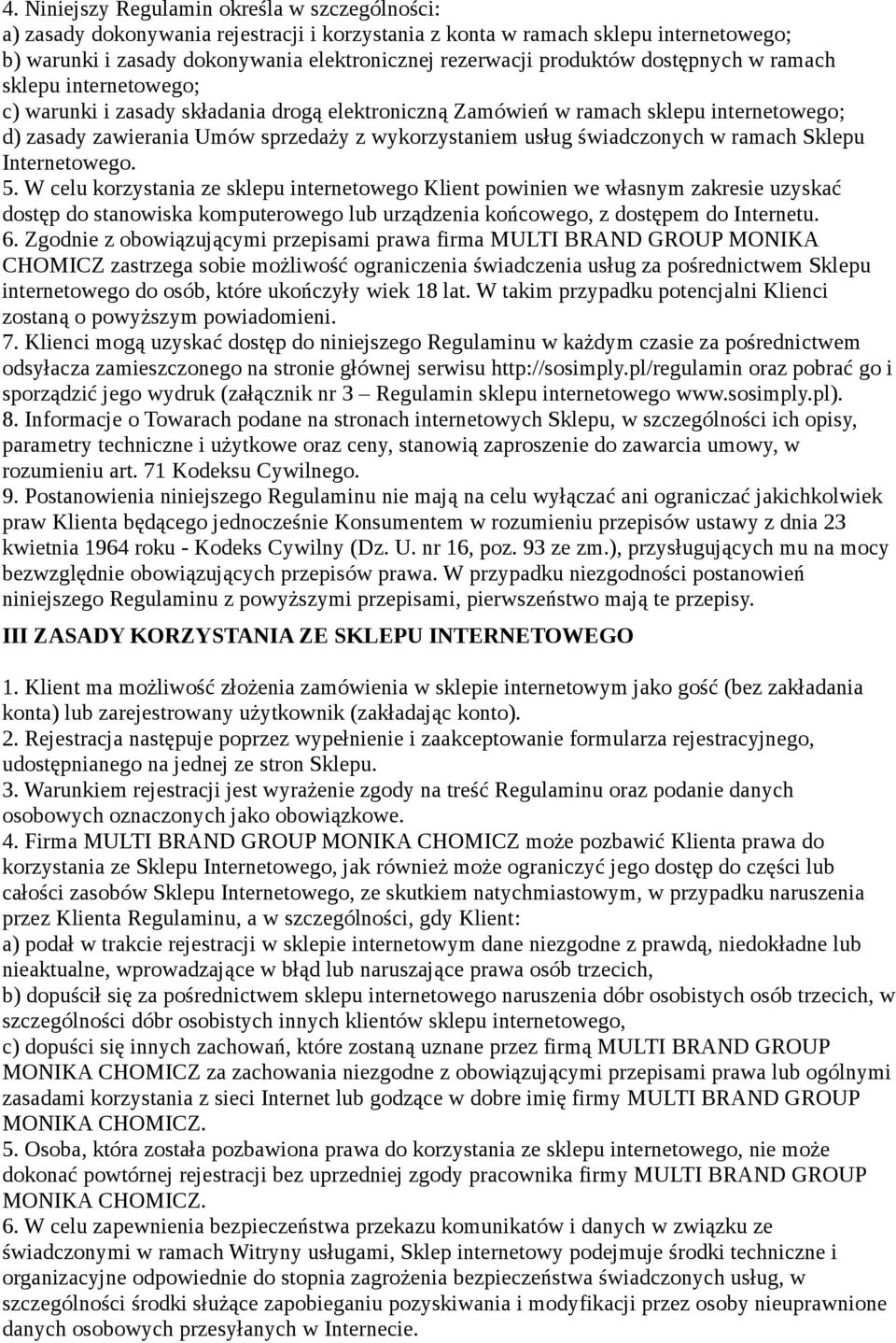usług świadczonych w ramach Sklepu Internetowego. 5.