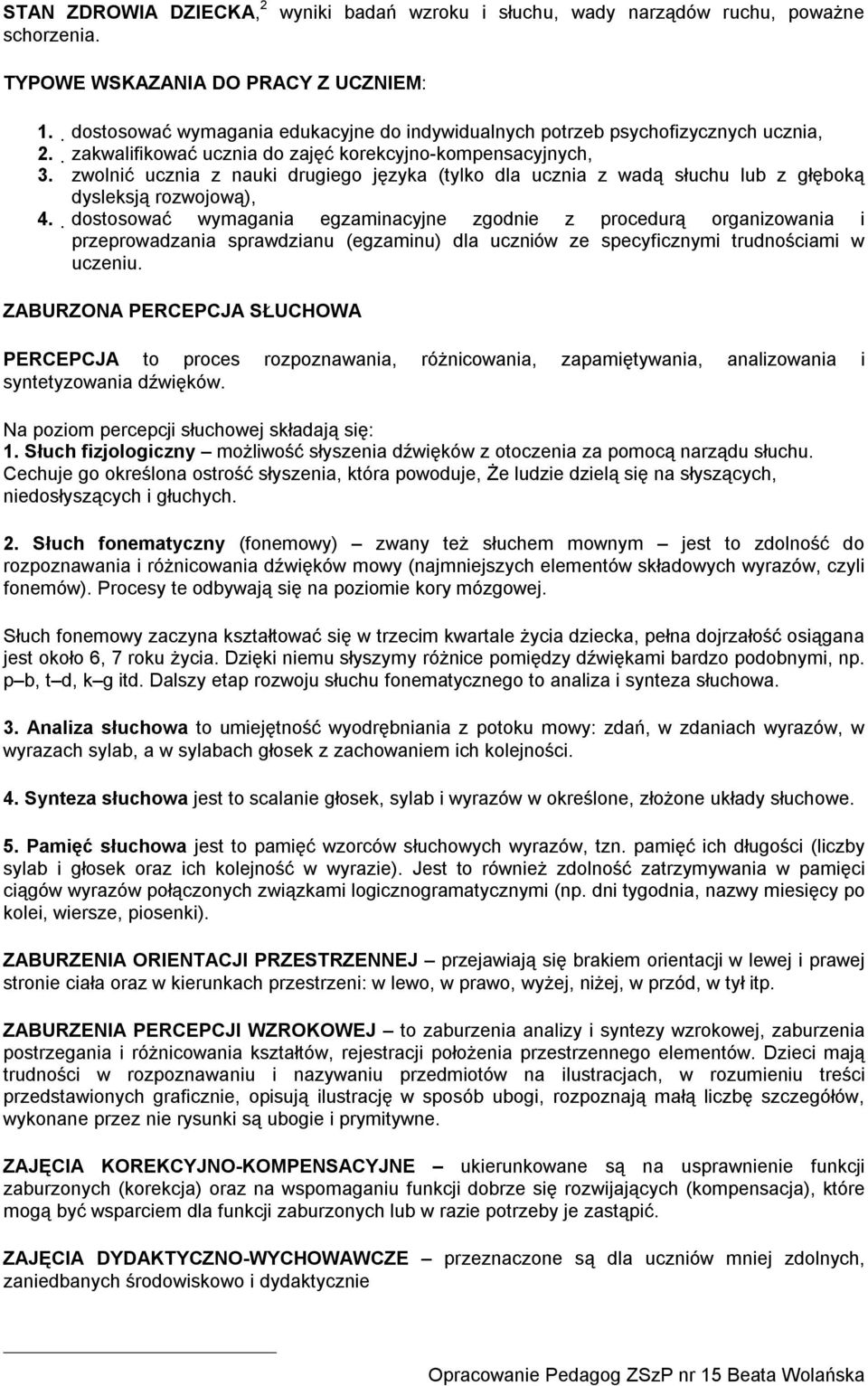 zwolnić ucznia z nauki drugiego języka (tylko dla ucznia z wadą słuchu lub z głęboką dysleksją rozwojową), 4.