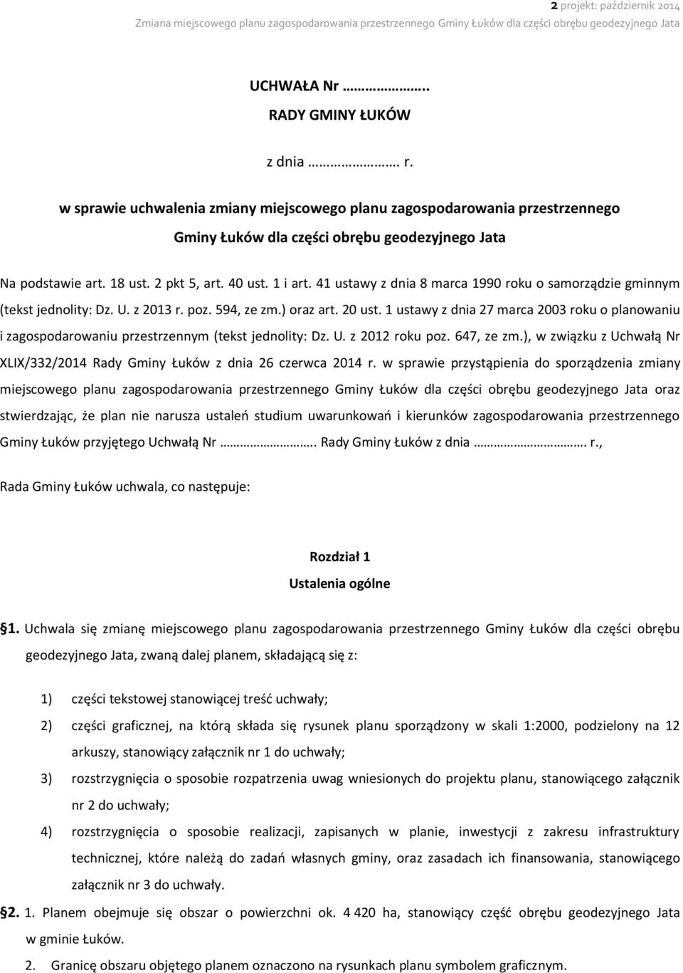 41 ustawy z dnia 8 marca 1990 roku o samorządzie gminnym (tekst jednolity: Dz. U. z 2013 r. poz. 594, ze zm.) oraz art. 20 ust.