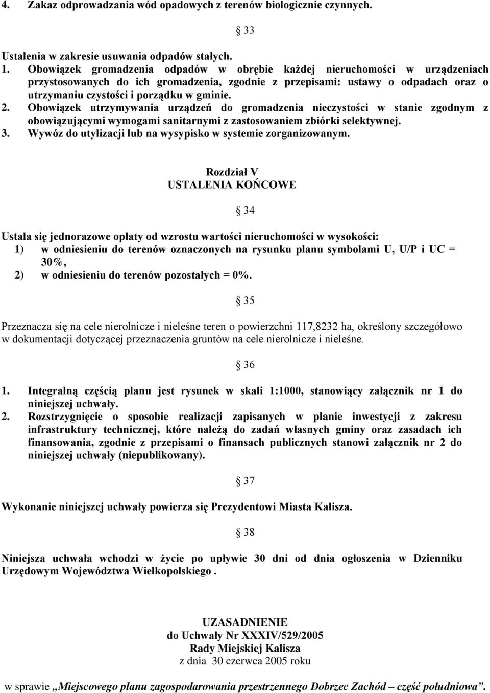 2. Obowiązek utrzymywania urządzeń do gromadzenia nieczystości w stanie zgodnym z obowiązującymi wymogami sanitarnymi z zastosowaniem zbiórki selektywnej. 3.