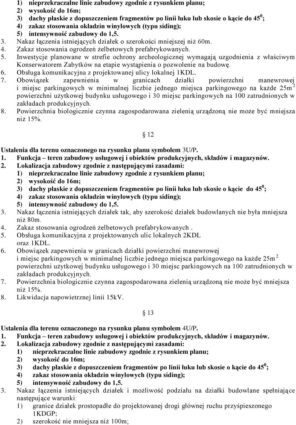 6. Obsługa komunikacyjna z projektowanej ulicy lokalnej 1KDL. 7.