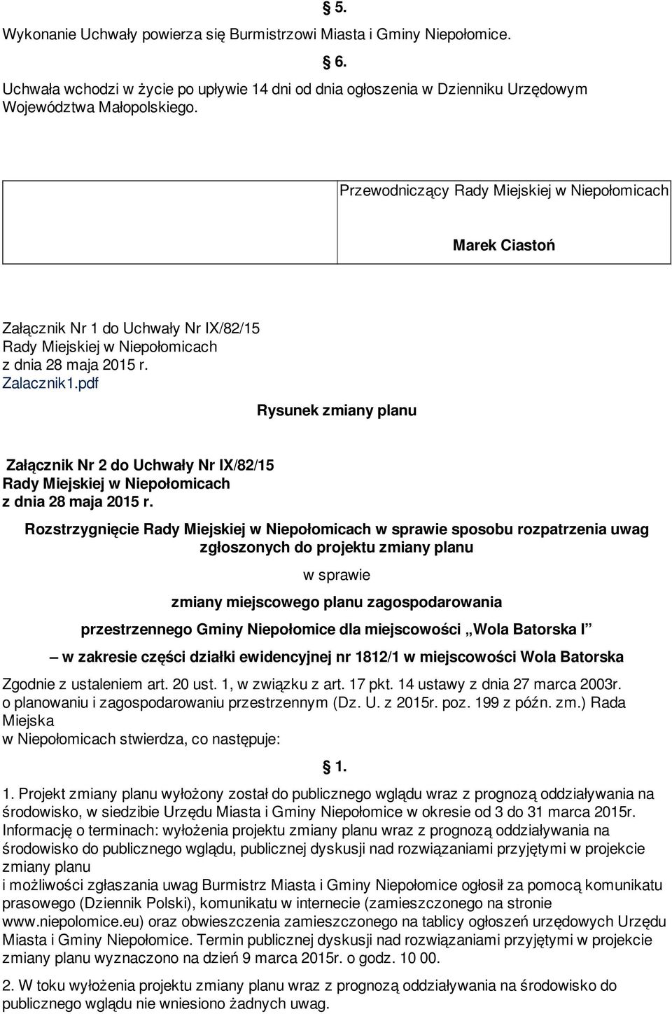 pdf Rysunek zmiany planu Załącznik Nr 2 do Uchwały Nr IX/82/15 Rozstrzygnięcie w sprawie sposobu rozpatrzenia uwag zgłoszonych do projektu zmiany planu w sprawie zmiany miejscowego planu