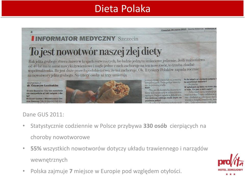 wszystkich nowotworów dotyczy układu trawiennego i narządów