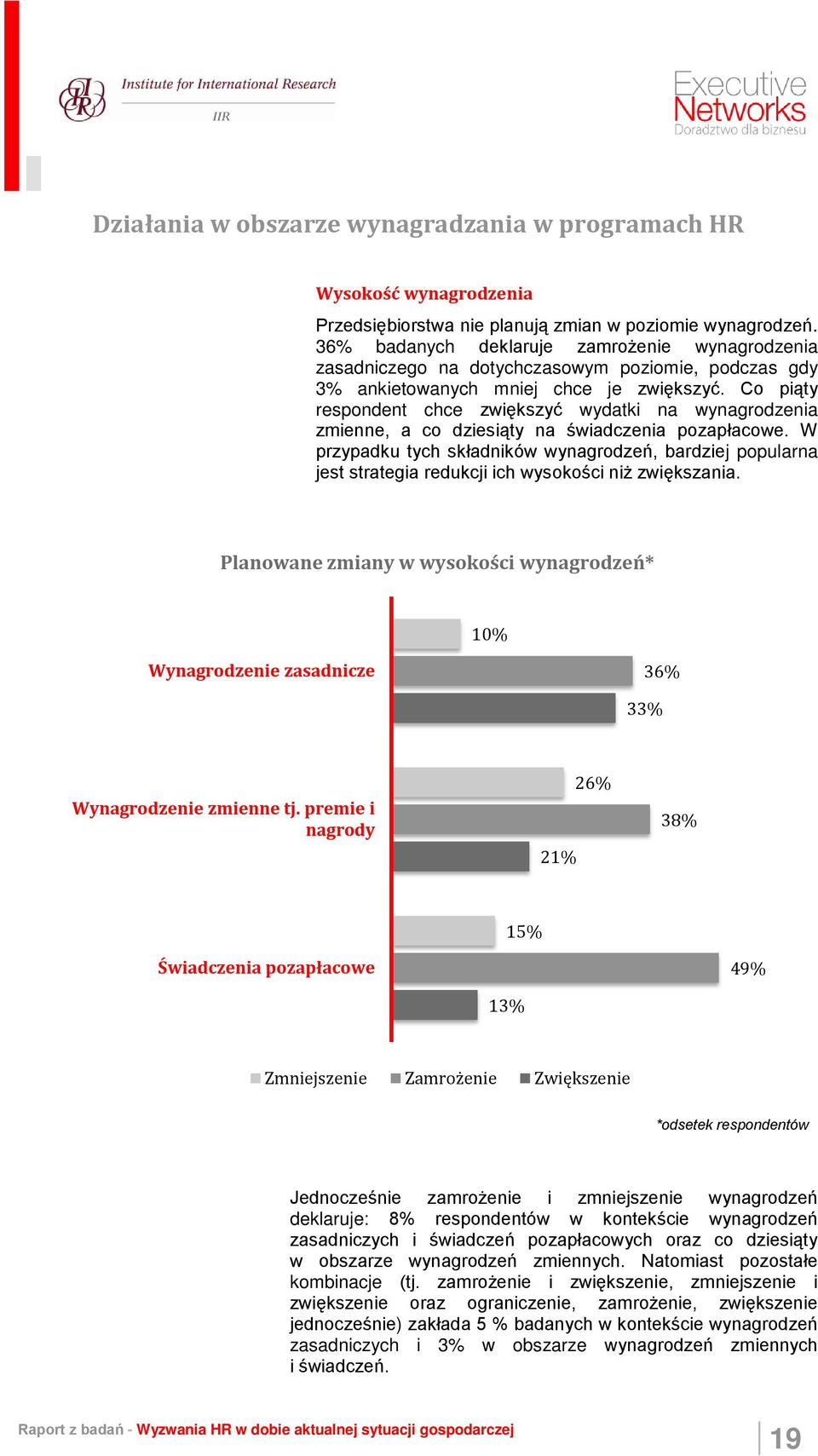 Co piąty respondent chce zwiększyć wydatki na wynagrodzenia zmienne, a co dziesiąty na świadczenia pozapłacowe.