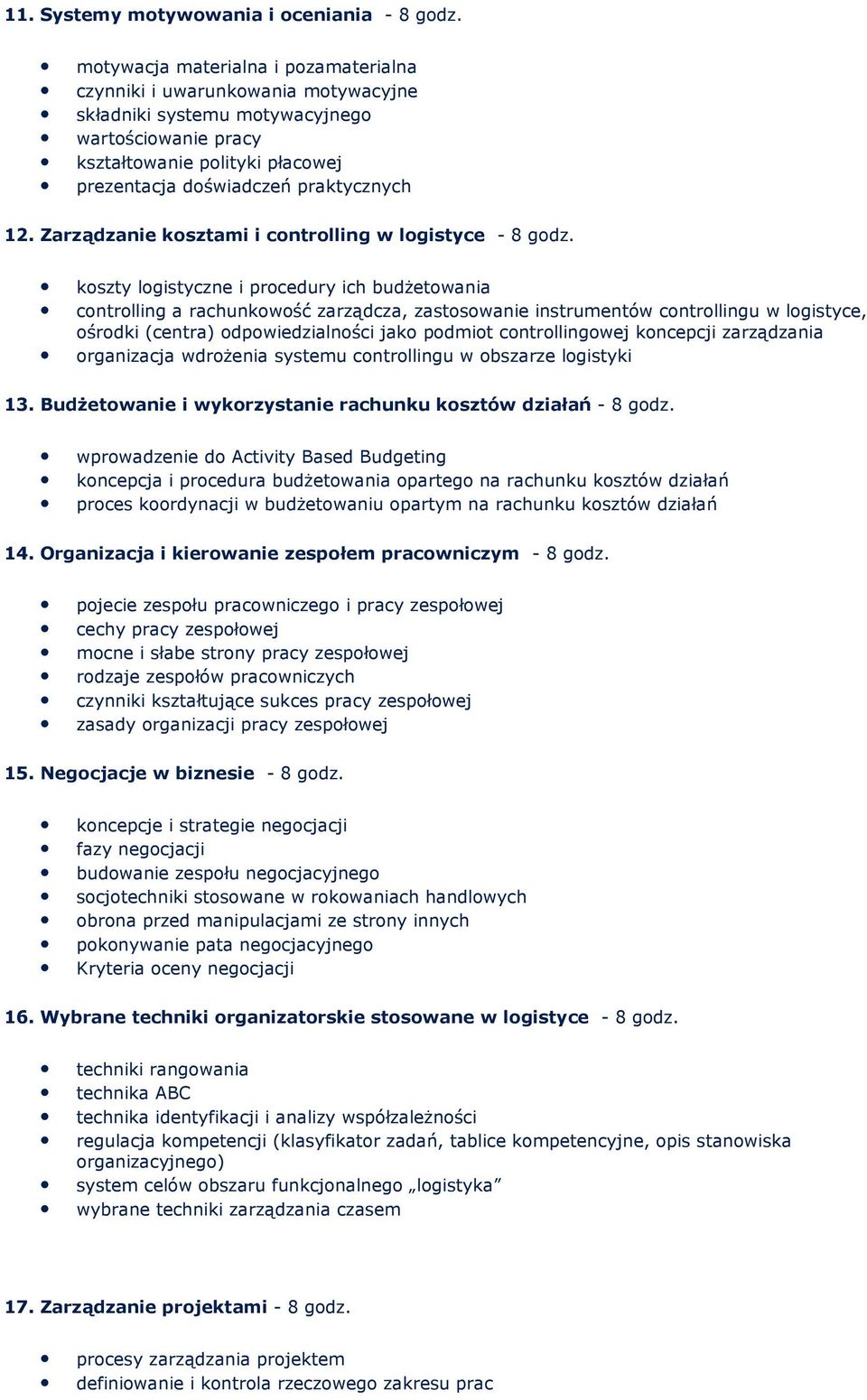 Zarządzanie kosztami i controlling w logistyce - 8 godz.