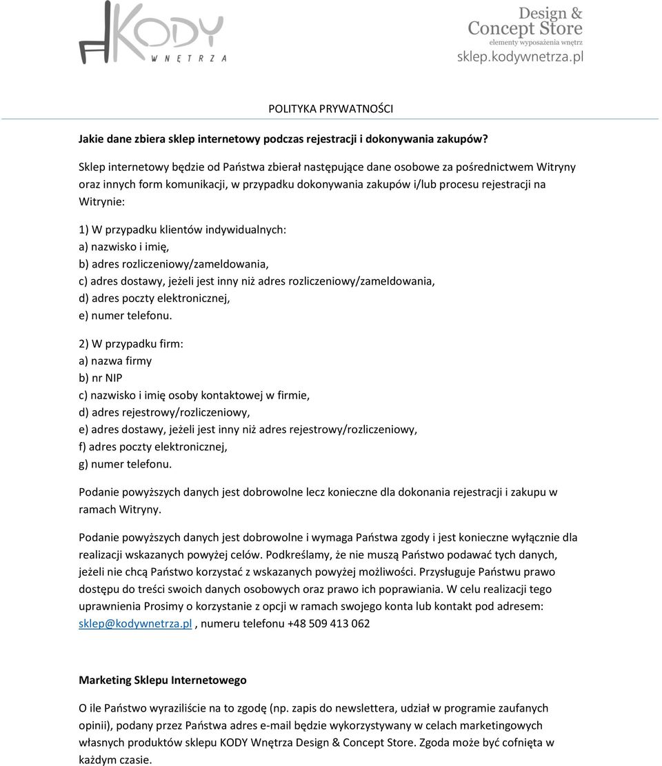 przypadku klientów indywidualnych: a) nazwisko i imię, b) adres rozliczeniowy/zameldowania, c) adres dostawy, jeżeli jest inny niż adres rozliczeniowy/zameldowania, d) adres poczty elektronicznej, e)