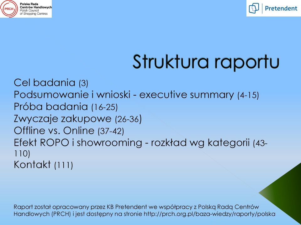 Online (37-42) Efekt ROPO i showrooming - rozkład wg kategorii (43-110) Kontakt (111) Raport