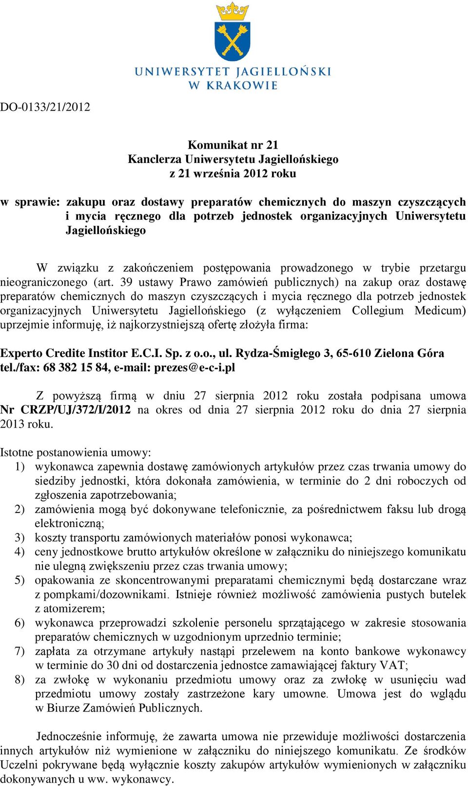 39 ustawy Prawo zamówień publicznych) na zakup oraz dostawę preparatów chemicznych do maszyn czyszczących i mycia ręcznego dla potrzeb jednostek organizacyjnych Uniwersytetu Jagiellońskiego (z