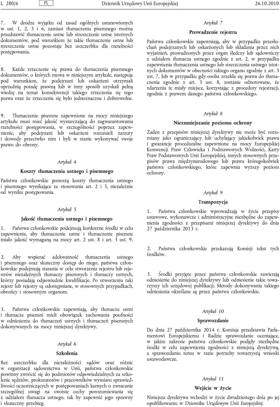bez uszczerbku dla rzetelności postępowania. 8.