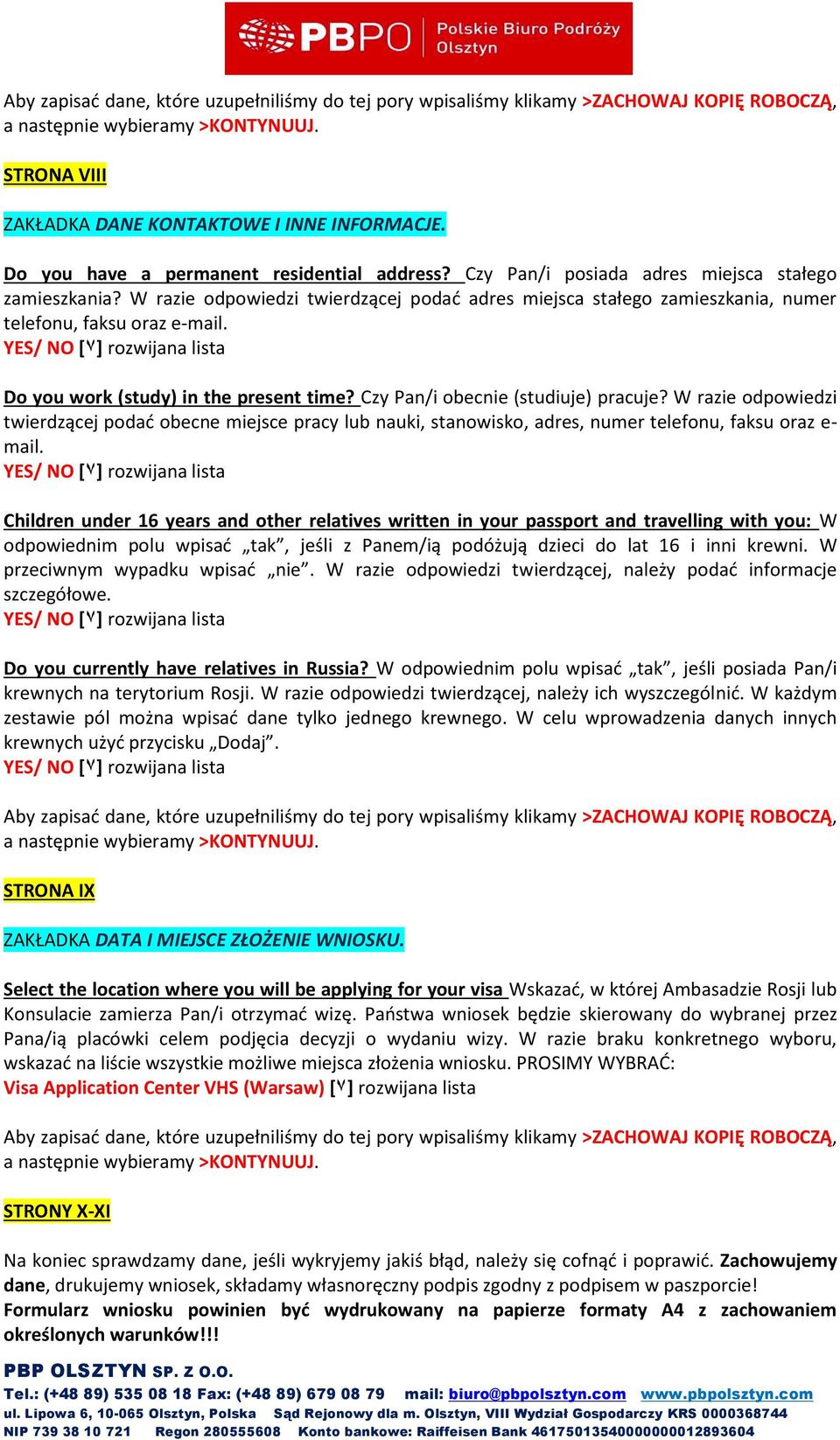 W razie odpowiedzi twierdzącej podać obecne miejsce pracy lub nauki, stanowisko, adres, numer telefonu, faksu oraz e- mail.