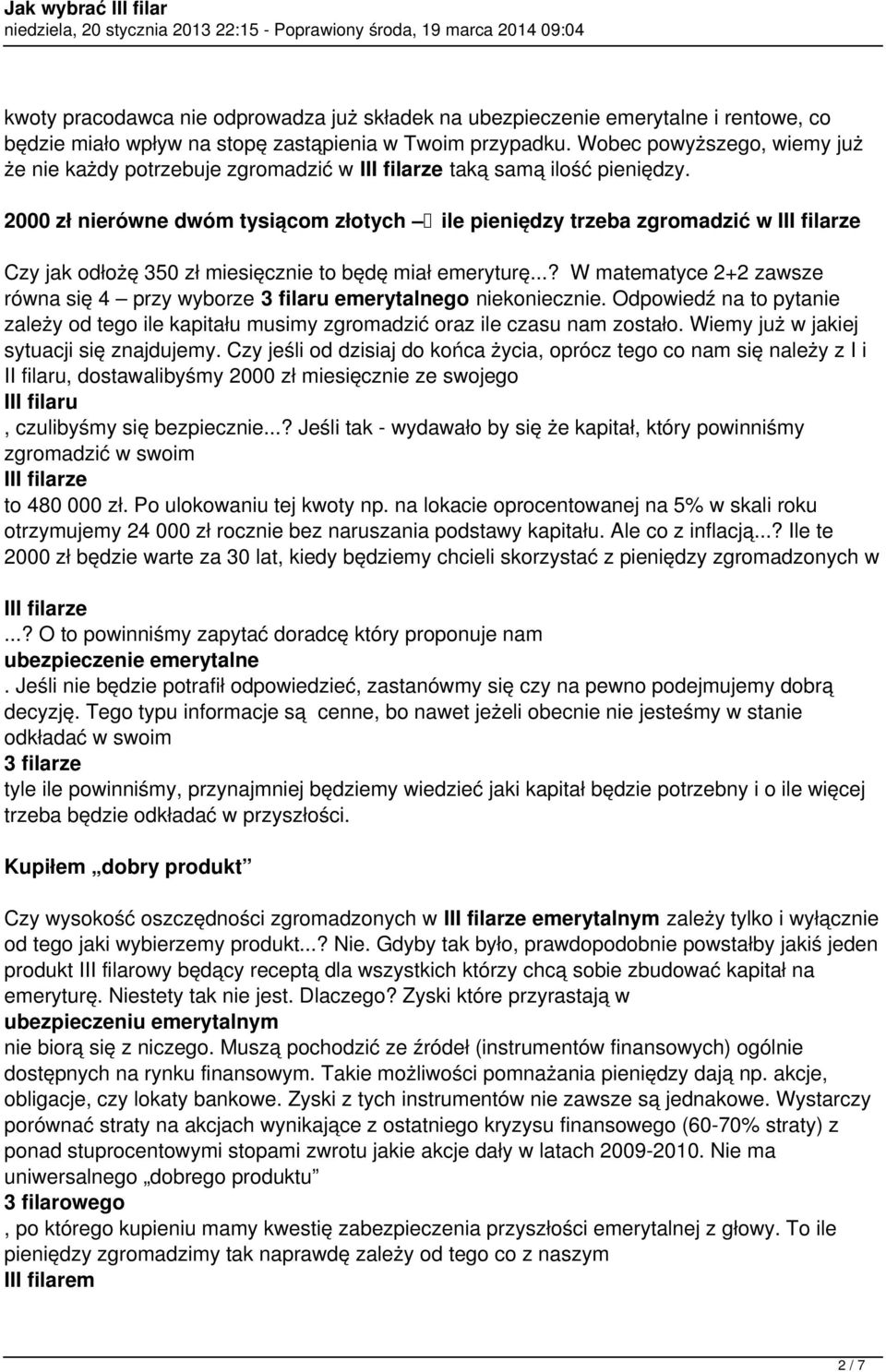 2000 zł nierówne dwóm tysiącom złotych ile pieniędzy trzeba zgromadzić w III filarze Czy jak odłożę 350 zł miesięcznie to będę miał emeryturę.