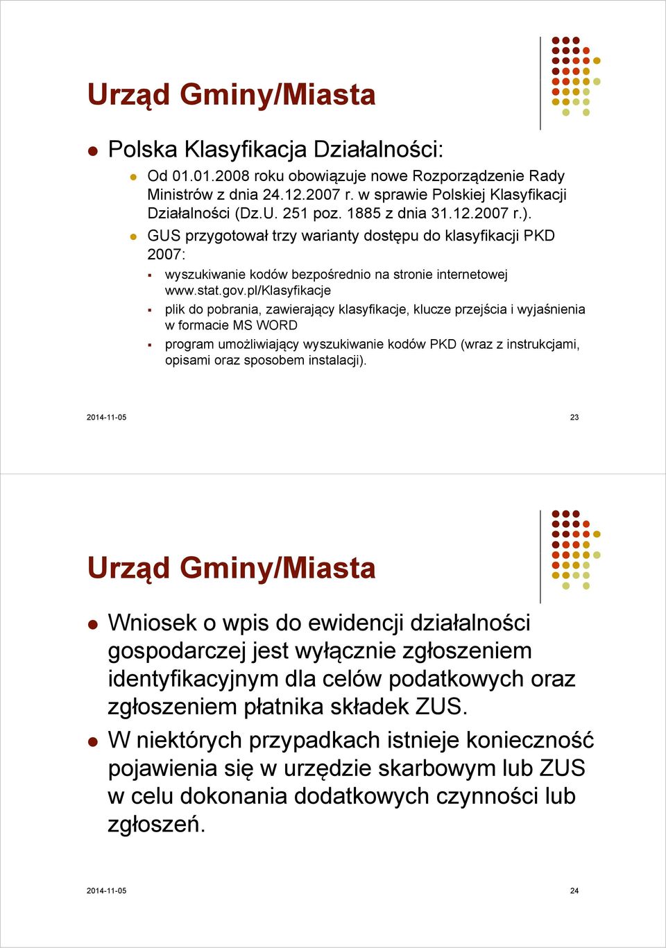 pl/klasyfikacje plik do pobrania, zawierający klasyfikacje, klucze przejścia i wyjaśnienia w formacie MS WORD program umożliwiający wyszukiwanie kodów PKD (wraz z instrukcjami, opisami oraz sposobem