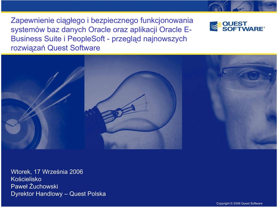 najnowszych rozwiązań Quest Software Wtorek, 17 Września 2006 Kościelisko