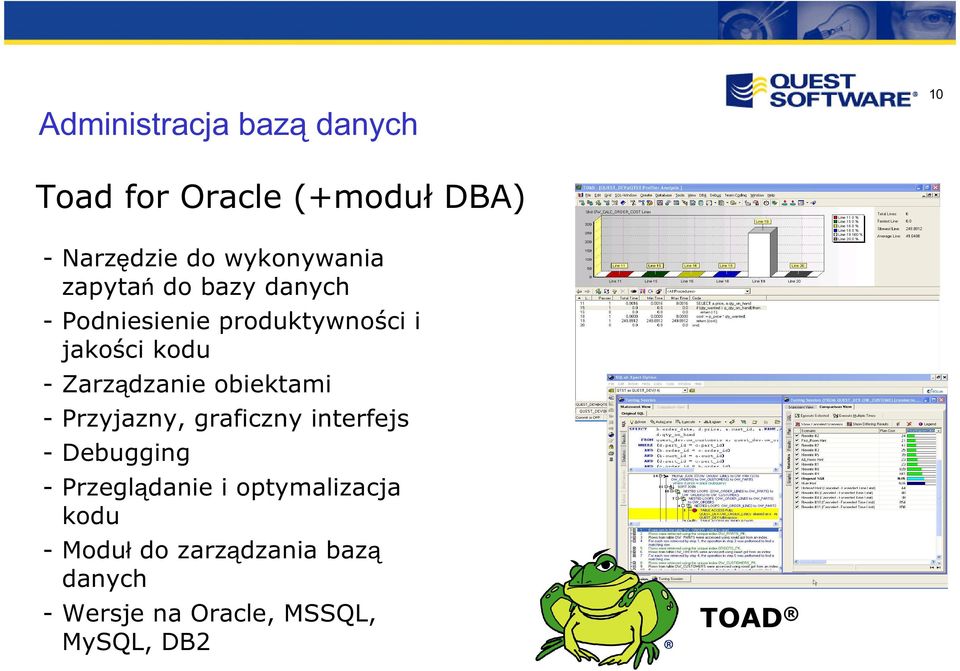 Zarządzanie obiektami - Przyjazny, graficzny interfejs - Debugging - Przeglądanie i