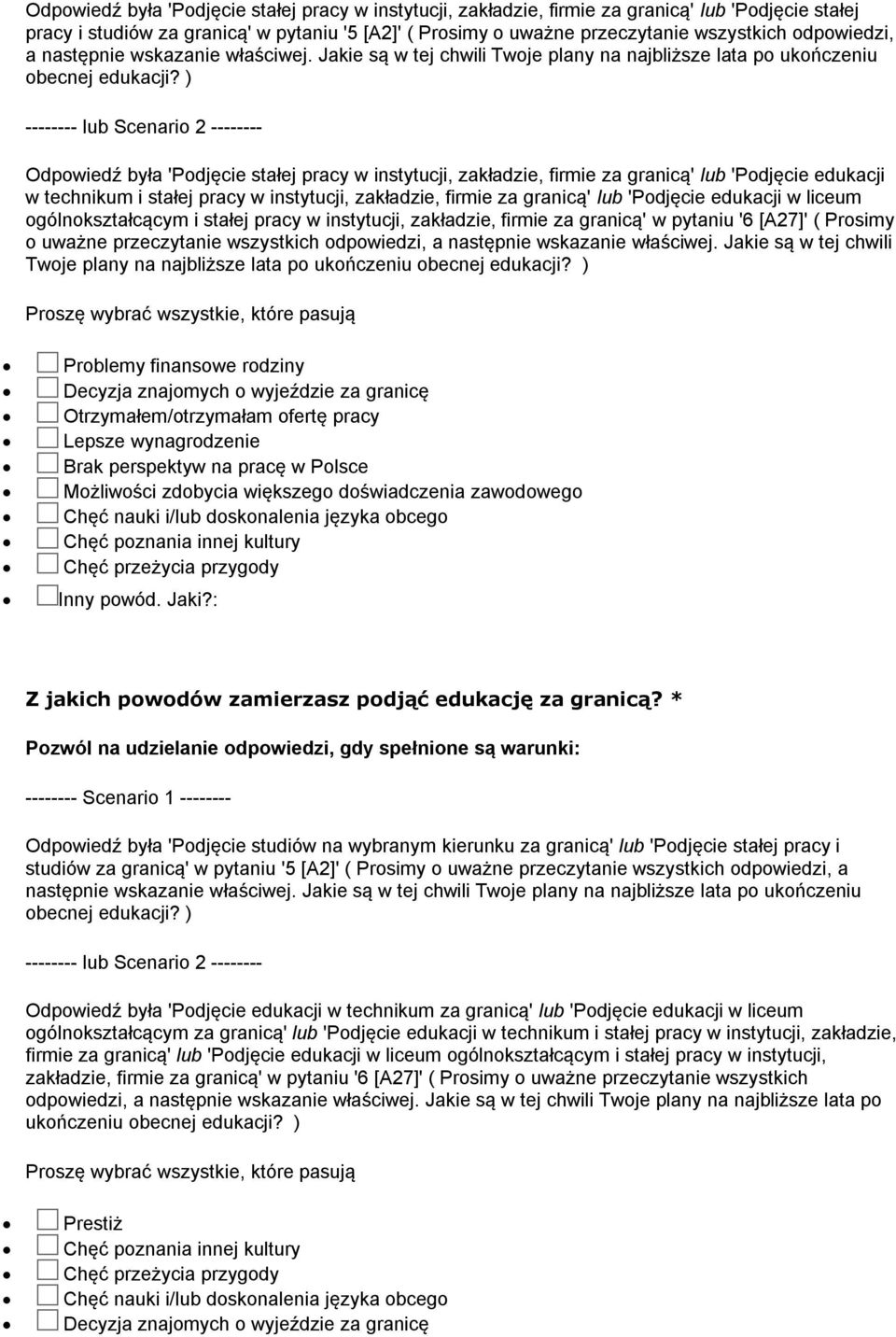 ) Odpowiedź była 'Podjęcie stałej pracy w instytucji, zakładzie, firmie za granicą' lub 'Podjęcie edukacji w technikum i stałej pracy w instytucji, zakładzie, firmie za granicą' lub 'Podjęcie