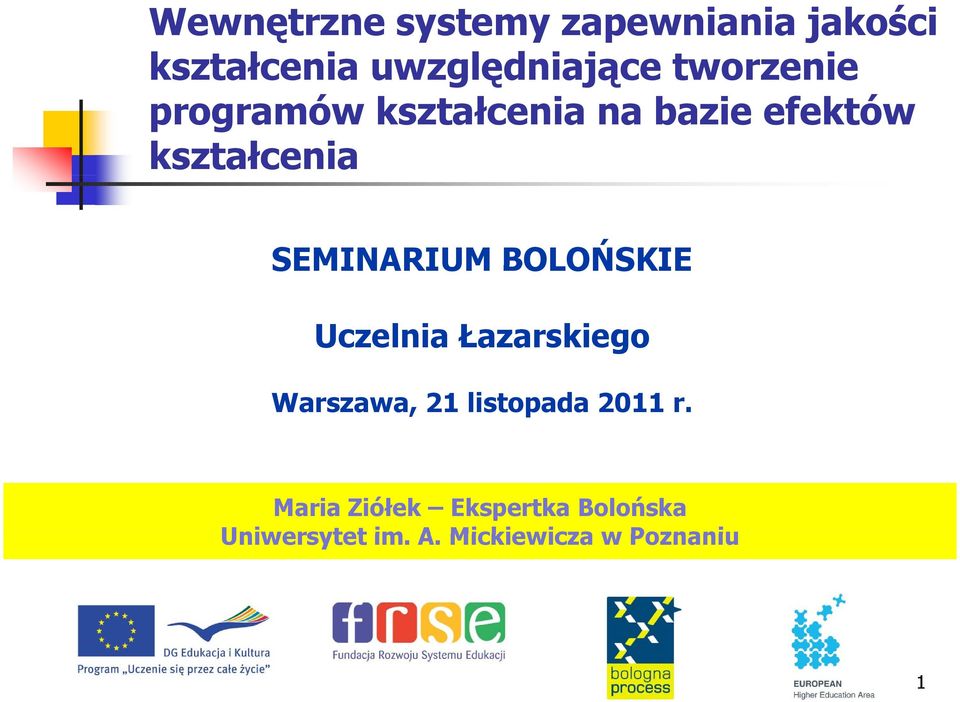 SEMINARIUM BOLOŃSKIE Uczelnia Łazarskiego Warszawa, 21 listopada