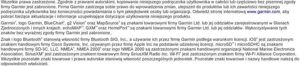 organizacji. Odwiedź stronę internetową www.garmin.com, aby pobrać bieżące aktualizacje i informacje uzupełniające dotyczące użytkowania niniejszego produktu.
