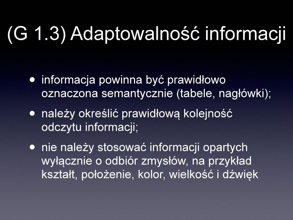 kolejność odczytu informacji; nie należy stosować informacji opartych