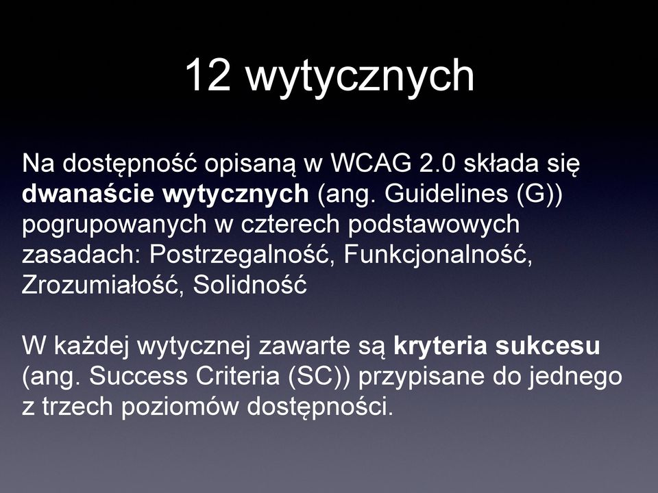 Funkcjonalność, Zrozumiałość, Solidność W każdej wytycznej zawarte są kryteria