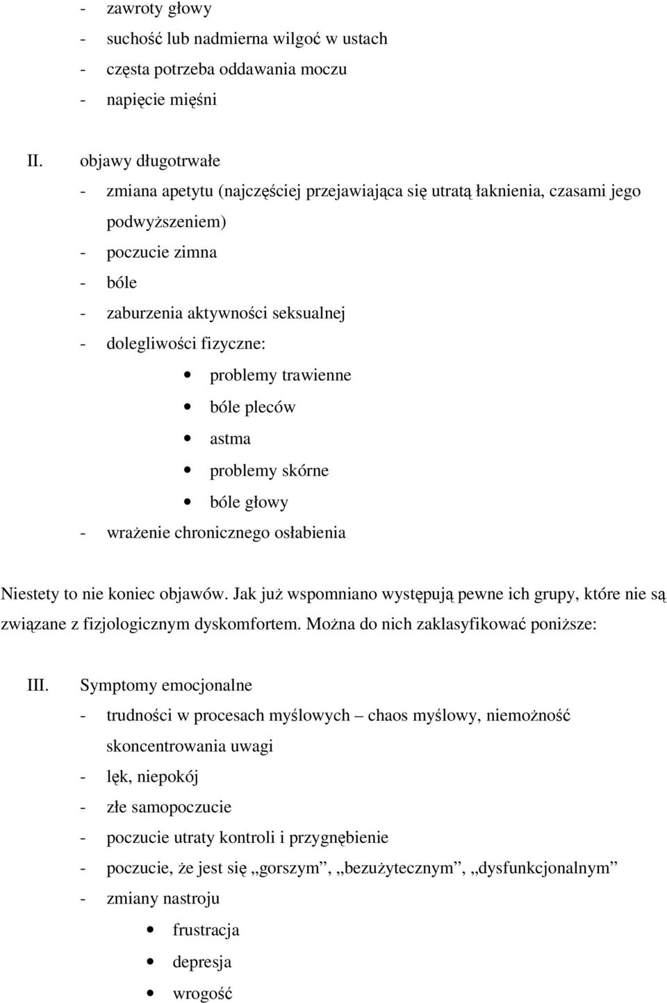 trawienne bóle pleców astma problemy skórne bóle głowy - wraenie chronicznego osłabienia Niestety to nie koniec objawów.