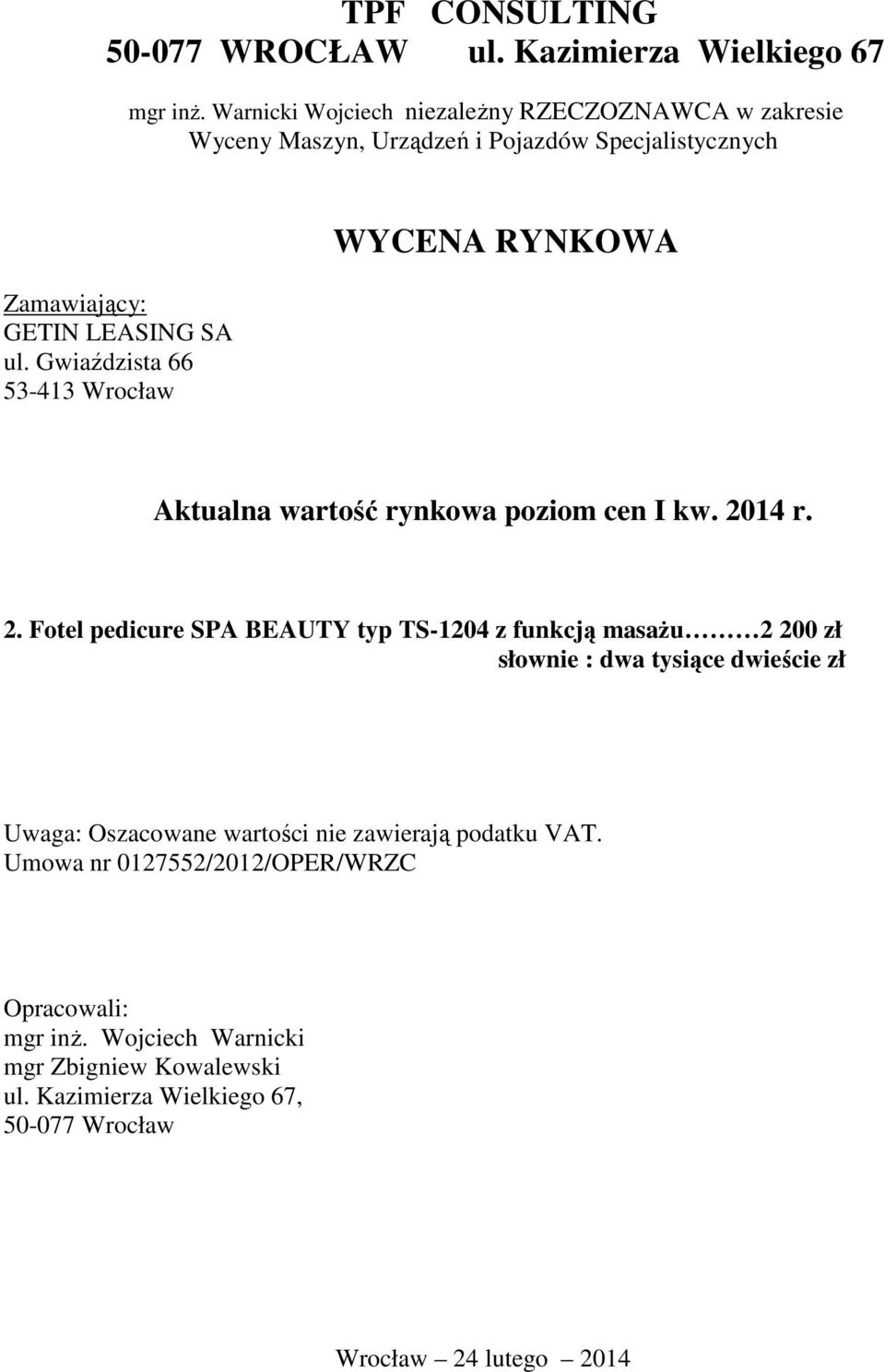 Gwiaździsta 66 53-413 Wrocław WYCENA RYNKOWA Aktualna wartość rynkowa poziom cen I kw. 20