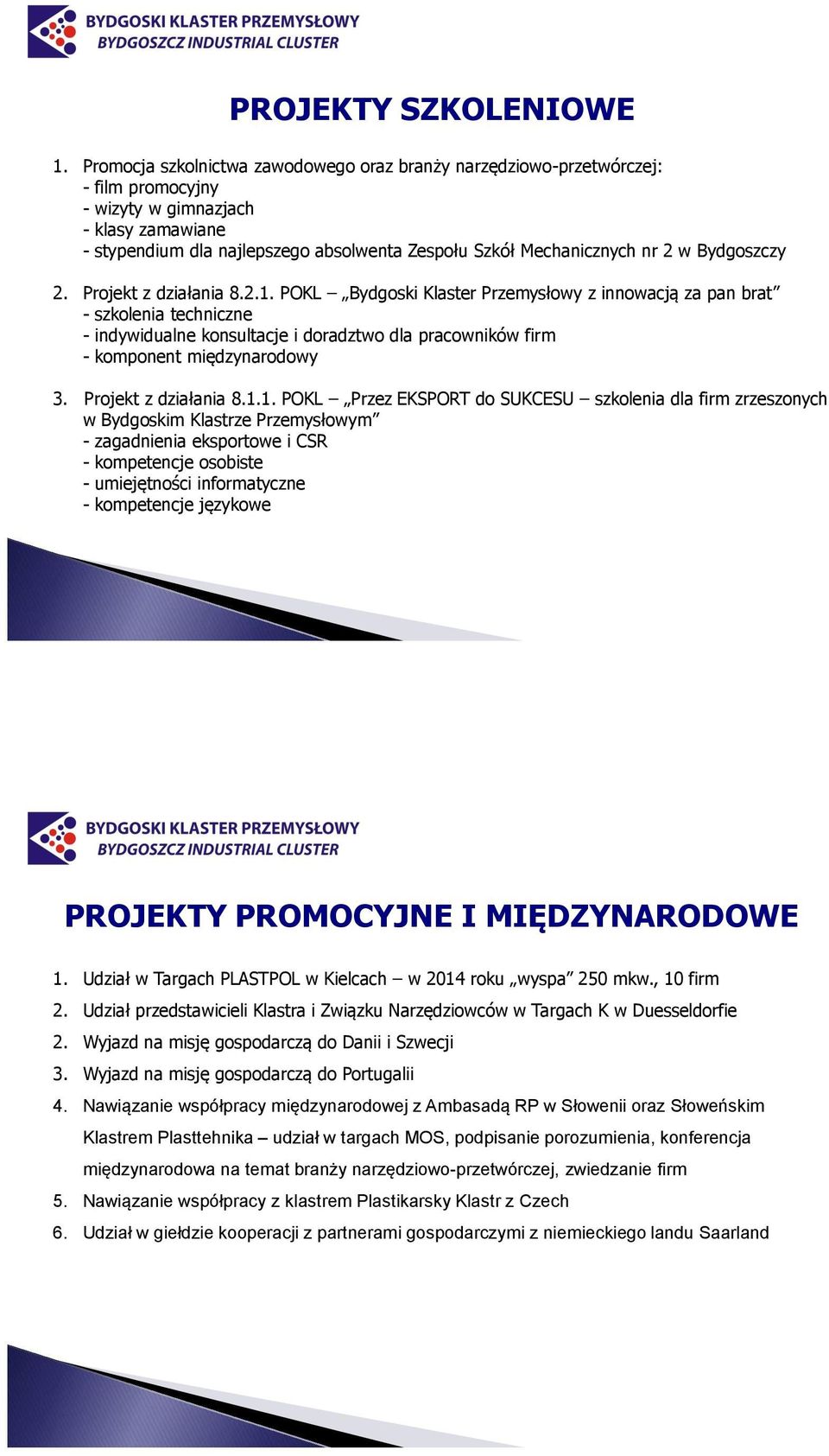 2 w Bydgoszczy 2. Projekt z działania 8.2.1.