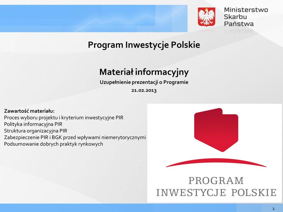 2013 Zawartość materiału: Proces wyboru projektu i kryterium inwestycyjne PIR