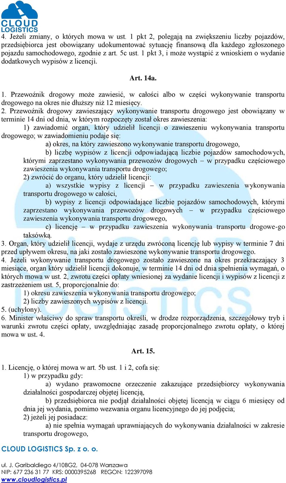 1 pkt 3, i może wystąpić z wnioskiem o wydanie dodatkowych wypisów z licencji. Art. 14