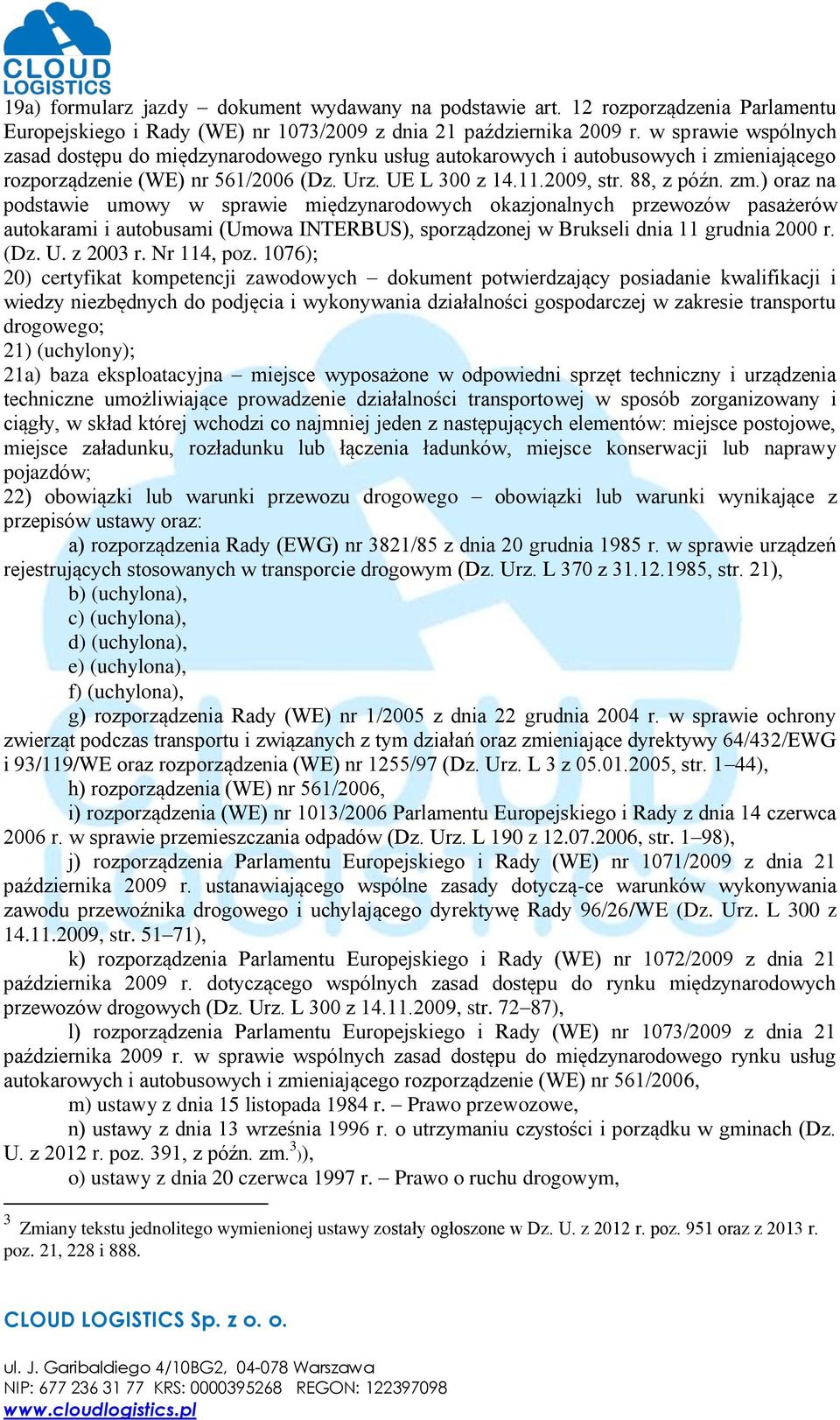 eniającego rozporządzenie (WE) nr 561/2006 (Dz. Urz. UE L 300 z 14.11.2009, str. 88, z późn. zm.