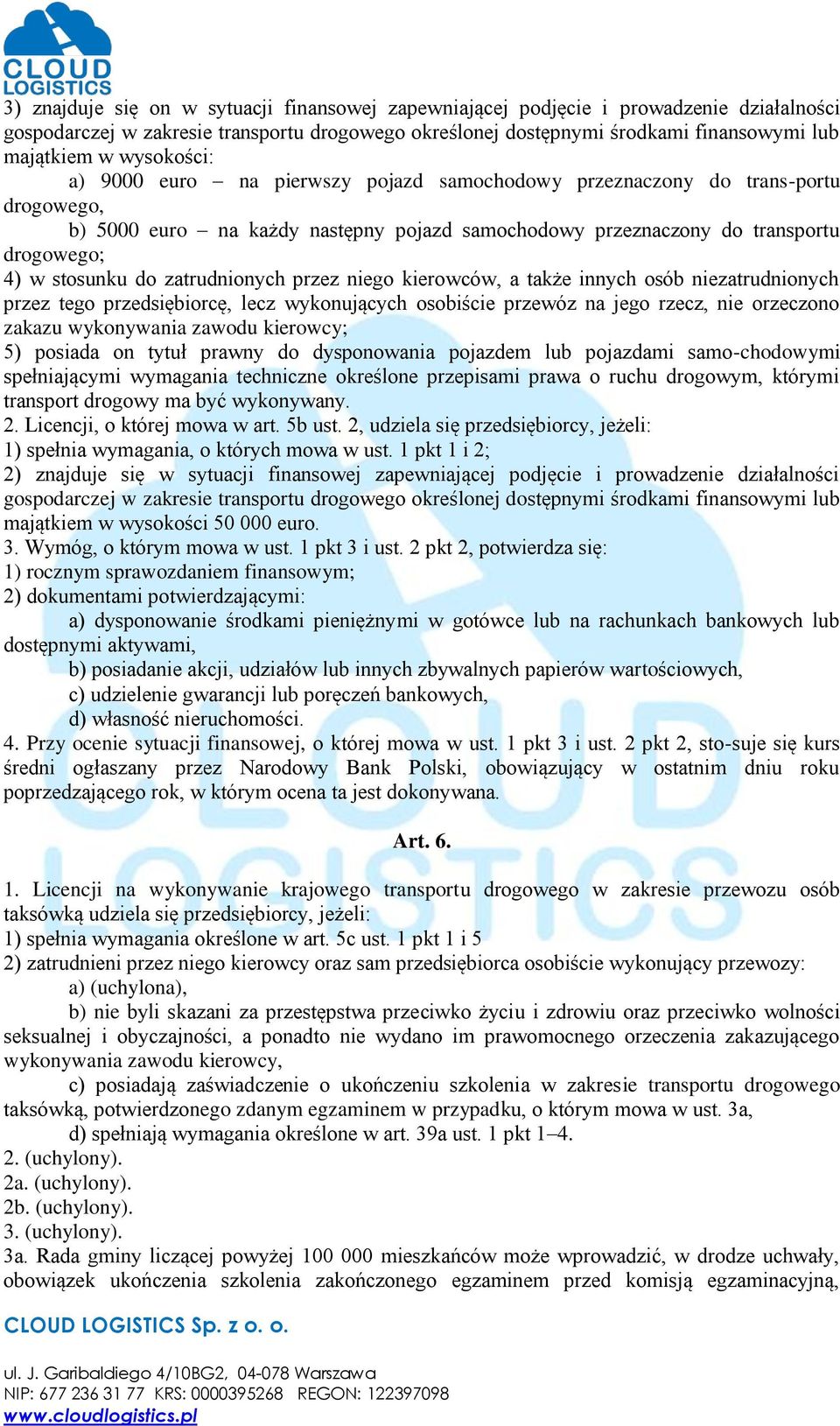 zatrudnionych przez niego kierowców, a także innych osób niezatrudnionych przez tego przedsiębiorcę, lecz wykonujących osobiście przewóz na jego rzecz, nie orzeczono zakazu wykonywania zawodu