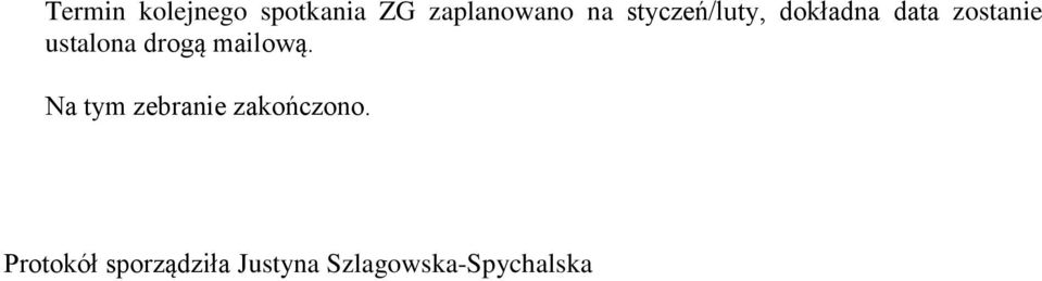 drogą mailową. Na tym zebranie zakończono.