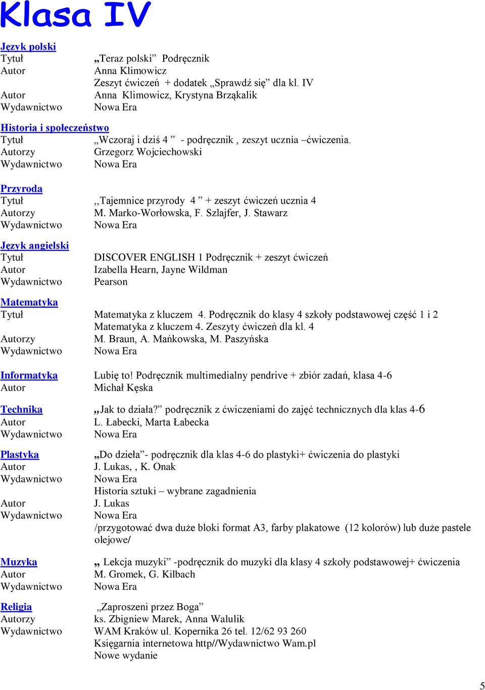 zy Grzegorz Wojciechowski Przyroda,,Tajemnice przyrody 4 + zeszyt ćwiczeń ucznia 4 zy M. Marko-Worłowska, F. Szlajfer, J.