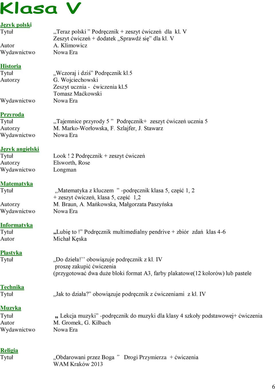 2 Podręcznik + zeszyt ćwiczeń Elsworth, Rose Longman Matematyka,,Matematyka z kluczem -podręcznik klasa 5, część 1, 2 + zeszyt ćwiczeń, klasa 5, część 1,2 zy M. Braun, A.