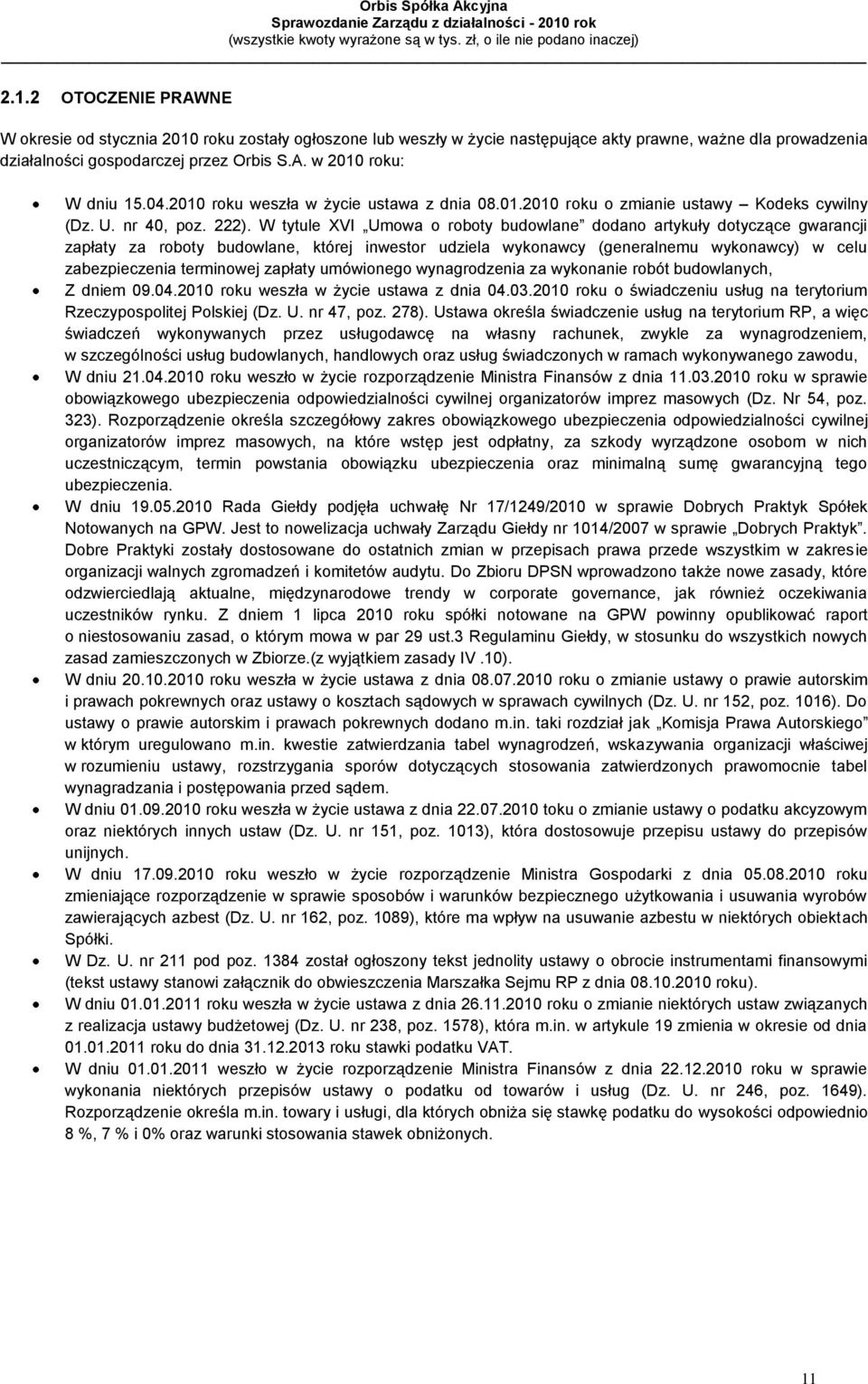W tytule XVI Umowa o roboty budowlane dodano artykuły dotyczące gwarancji zapłaty za roboty budowlane, której inwestor udziela wykonawcy (generalnemu wykonawcy) w celu zabezpieczenia terminowej