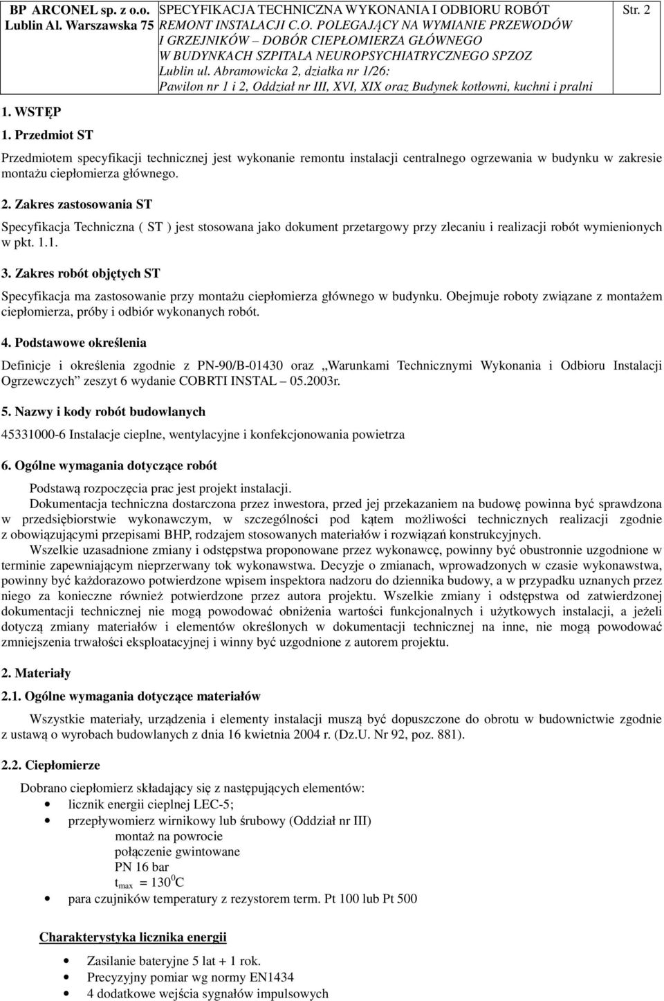 Podstawowe określenia Definicje i określenia zgodnie z PN-90/B-01430 oraz Warunkami Technicznymi Wykonania i Odbioru Instalacji Ogrzewczych zeszyt 6 wydanie COBRTI INSTAL 05.2003r. 5.