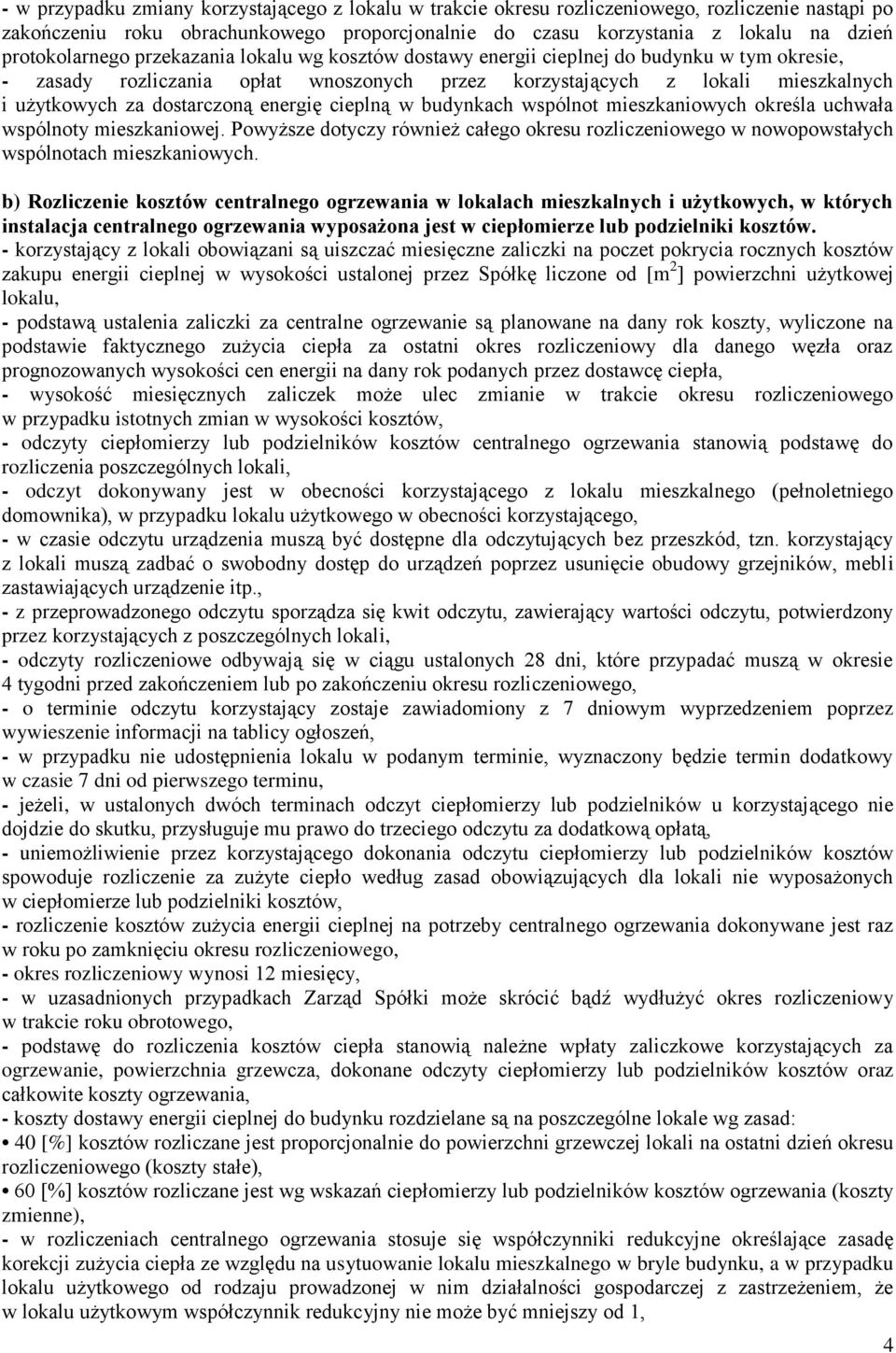 dostarczoną energię cieplną w budynkach wspólnot mieszkaniowych określa uchwała wspólnoty mieszkaniowej.