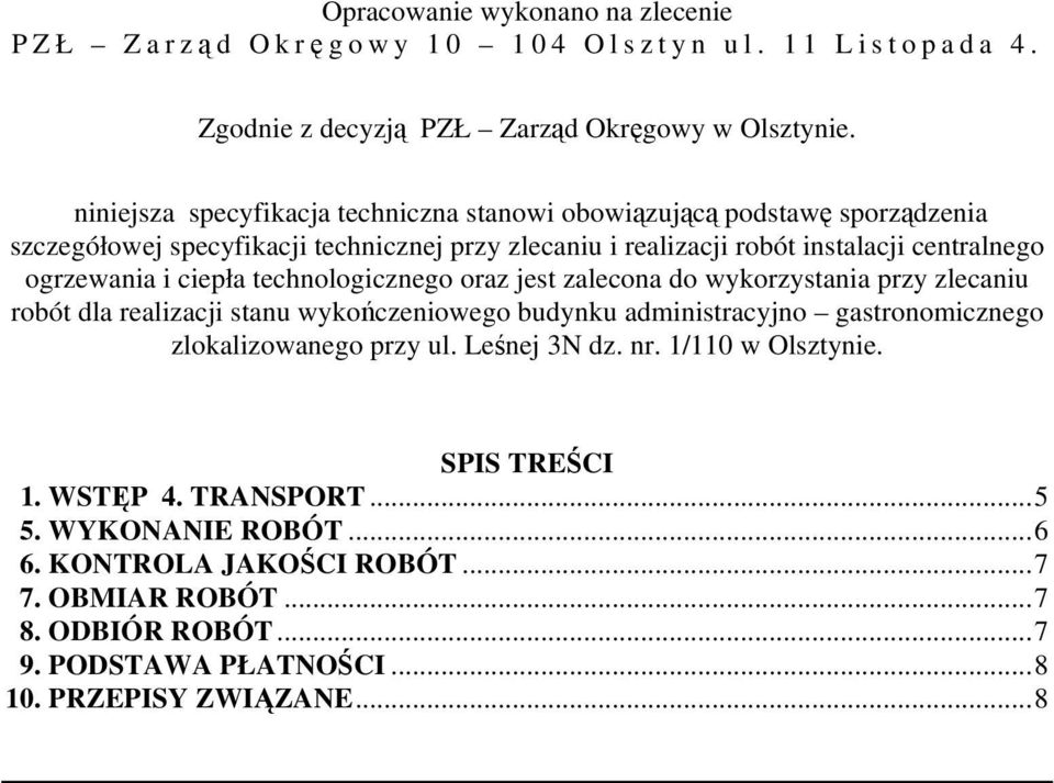 i ciepła technologicznego oraz jest zalecona do wykorzystania przy zlecaniu robót dla realizacji stanu wykończeniowego budynku administracyjno gastronomicznego zlokalizowanego przy