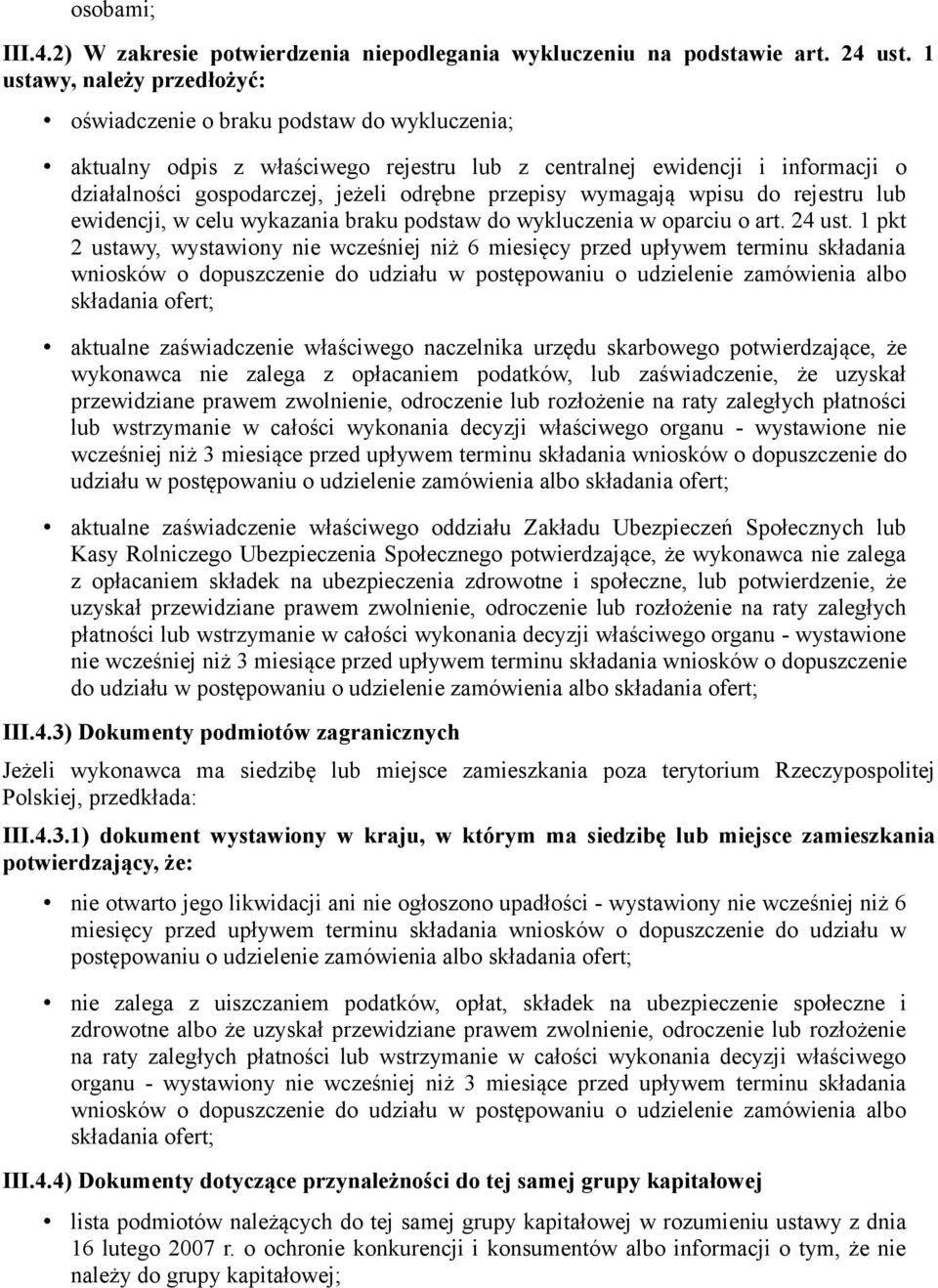 przepisy wymagają wpisu do rejestru lub ewidencji, w celu wykazania braku podstaw do wykluczenia w oparciu o art. 24 ust.