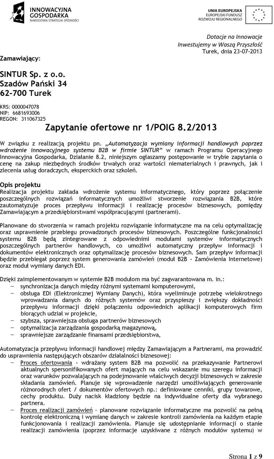 Automatyzacja wymiany informacji handlowych poprzez wdrożenie innowacyjnego systemu B2B w firmie SINTUR w ramach Programu Operacyjnego Innowacyjna Gospodarka, Działanie 8.