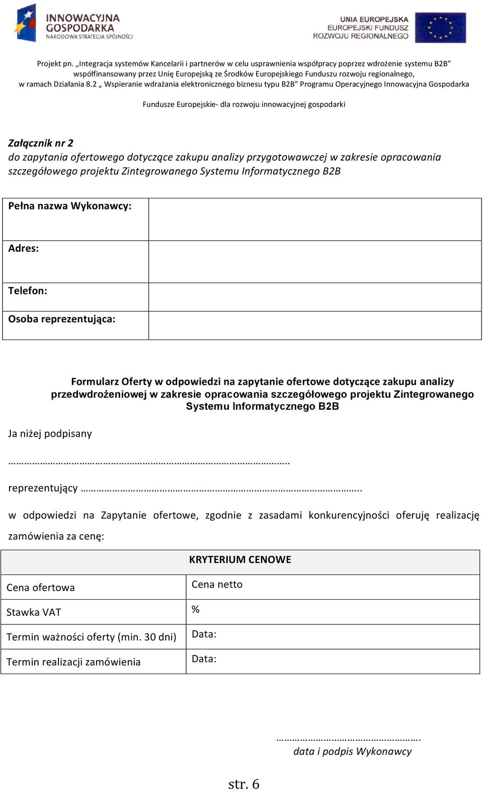 projektu Zintegrowanego Systemu Informatycznego B2B Ja niżej podpisany.. reprezentujący.