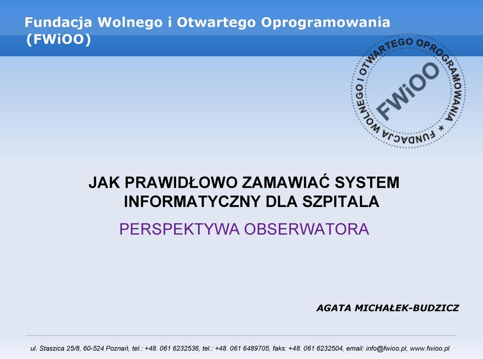 MICHAŁEK-BUDZICZ ul. Staszica 25/8, 60-524 Poznań, tel.: +48.