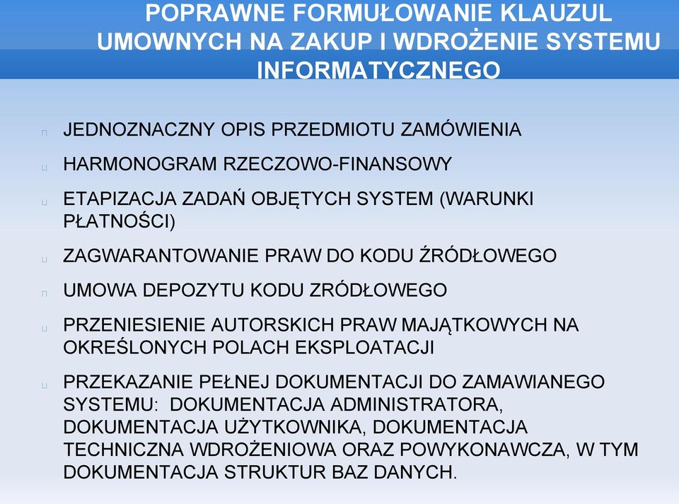 ZRÓDŁOWEGO PRZENIESIENIE AUTORSKICH PRAW MAJĄTKOWYCH NA OKREŚLONYCH POLACH EKSPLOATACJI PRZEKAZANIE PEŁNEJ DOKUMENTACJI DO ZAMAWIANEGO