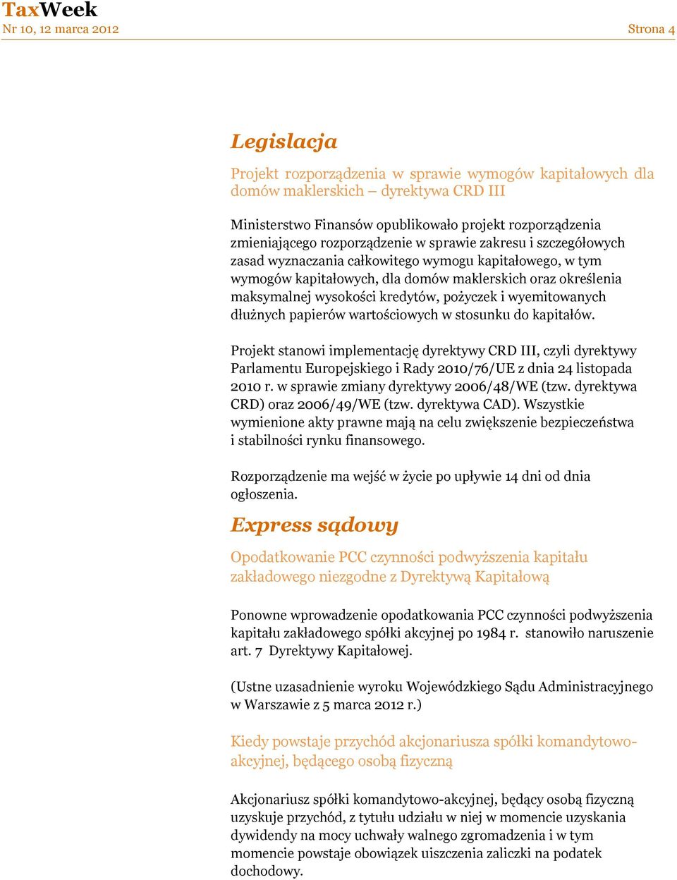 wysokości kredytów, pożyczek i wyemitowanych dłużnych papierów wartościowych w stosunku do kapitałów.