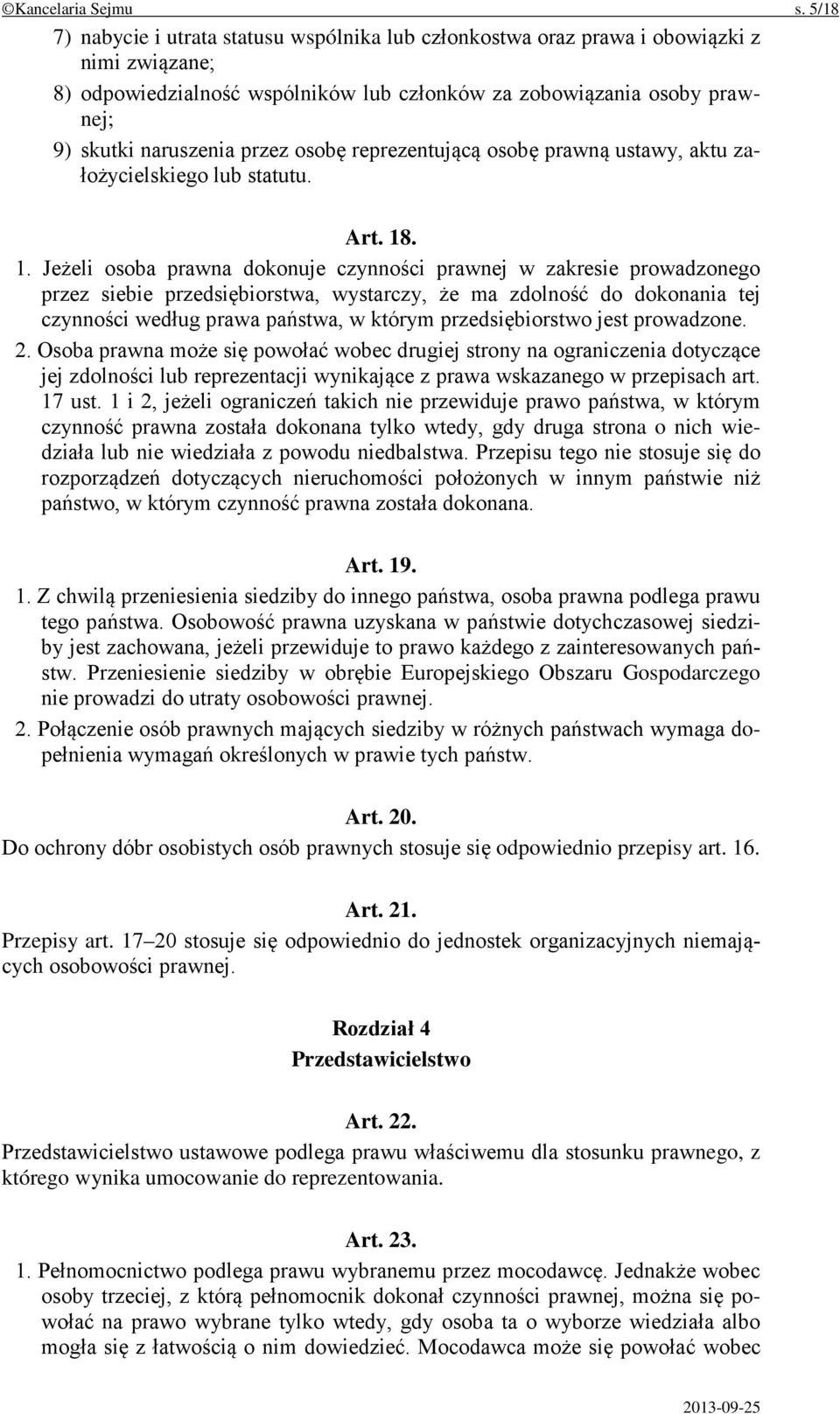 przez osobę reprezentującą osobę prawną ustawy, aktu założycielskiego lub statutu. Art. 18