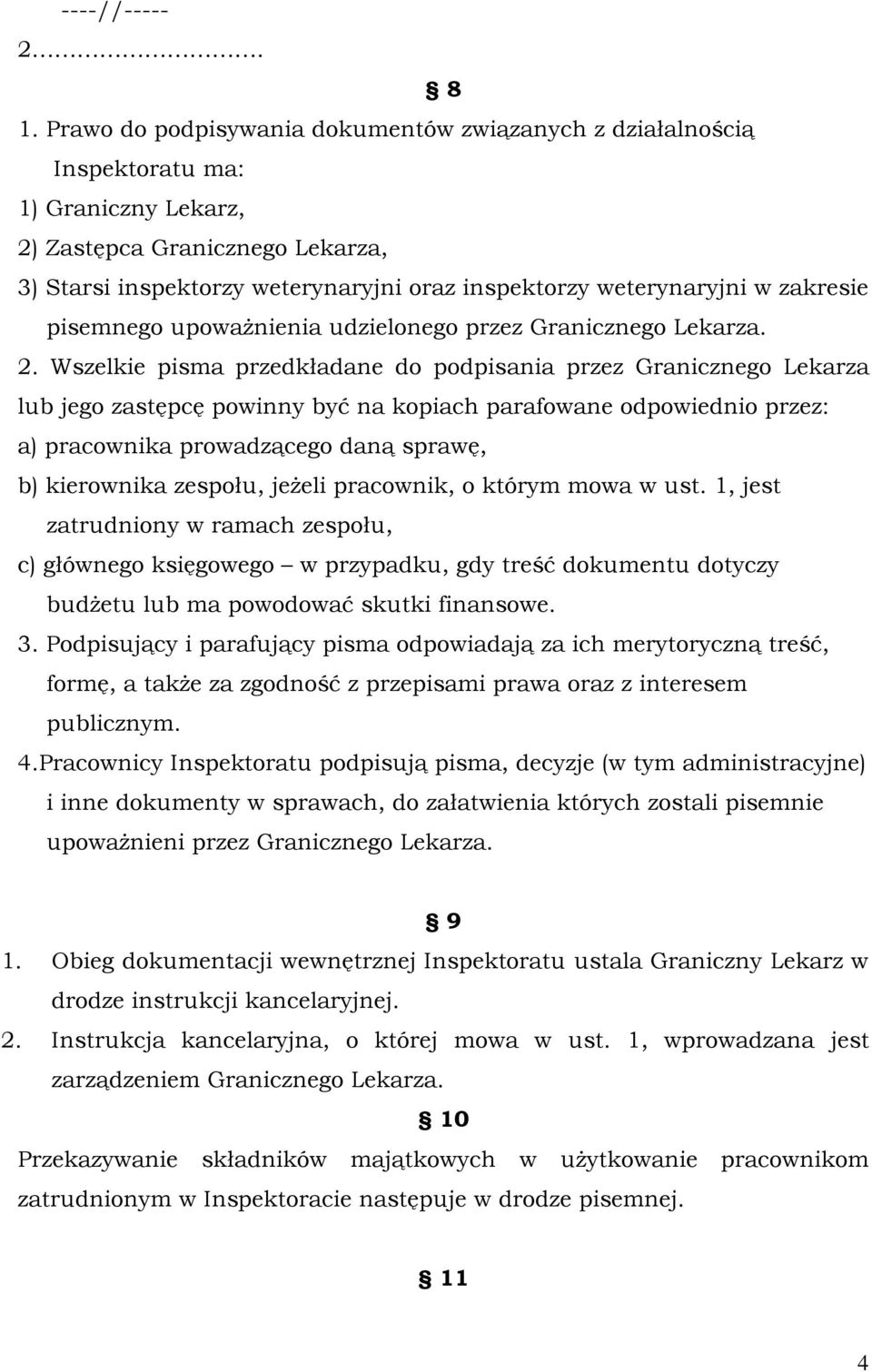 zakresie pisemnego upoważnienia udzielonego przez Granicznego Lekarza. 2.