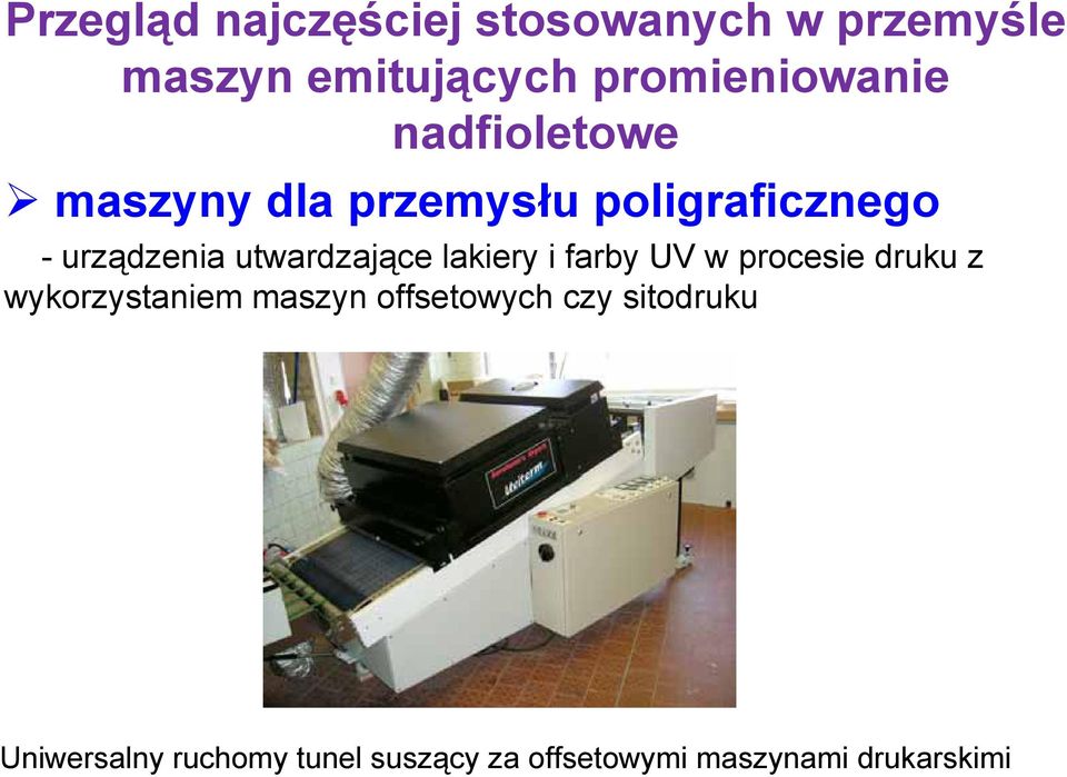 utwardzające lakiery i farby UV w procesie druku z wykorzystaniem maszyn