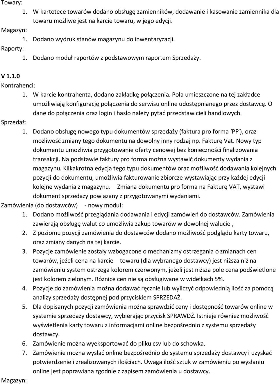 Pola umieszczone na tej zakładce umożliwiają konfigurację połączenia do serwisu online udostępnianego przez dostawcę. O dane do połączenia oraz login i hasło należy pytać przedstawicieli handlowych.